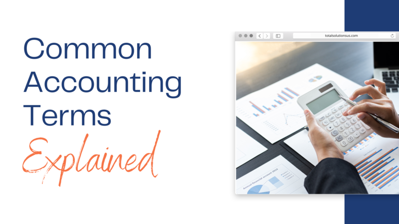 Common Accounting Terms Explained Guest Blog Total Solutions